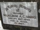 Wilhelmine A.C. MARKS, mother,
died 9 Sept 1944 aged 91 years;
Alberton Cemetery, Gold Coast City