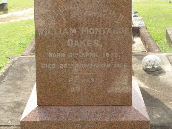 William Montague OAKES,  | born 5 April 1859?,  | died 26 Nov 1929?;  | Diane Philippa OAKES,  | born 30 Dec 1864,  | died 24 Feb 1933;  | Appletree Creek cemetery, Isis Shire  | Appletree Creek cemetery, Isis Shire  | 