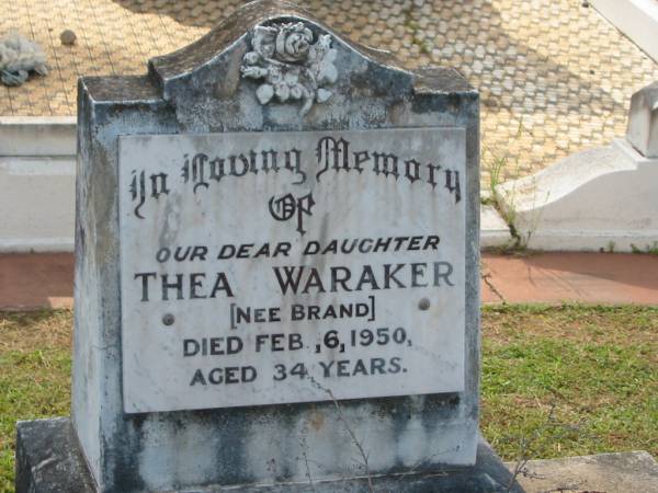 Thea WARAKER (nee BRAND),  | daughter,  | died 6 Feb 1950 aged 34 years;  | Appletree Creek cemetery, Isis Shire  | 