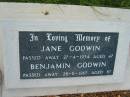 Jane GODWIN,
died 27-4-1934 aged 47;
Benjamin GODWIN,
died 28-11-1967 aged 87;
Benjamin William GODWIN,
died 30-9-88 aged 71 years;
Olive May GODWIN,
died 2-8-95 aged 76 years;
missed by children Ben, Ian, Deirdre,
Heather, Peter & Val;
Lyndsay GODWIN,
born 5-8-1930 died 3-7-1995;
Barney View Uniting cemetery, Beaudesert Shire