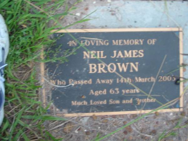 Neil James BROWN,  | died 14 March 2003 aged 63 years,  | son brother;  | Barney View Uniting cemetery, Beaudesert Shire  | 