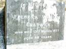 Fredrick William CHADWICK,
died 13 March 1977 aged 88 years;
Beerwah Cemetery, City of Caloundra