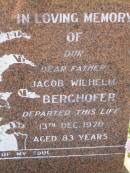 Violet Maude BERGHOFER,
wife mother,
died 10 Oct 1966 aged 74 years;
Jacob Wilhelm BERGHOFER,
father,
died 13 Dec 1970 aged 83 years;
Bell cemetery, Wambo Shire