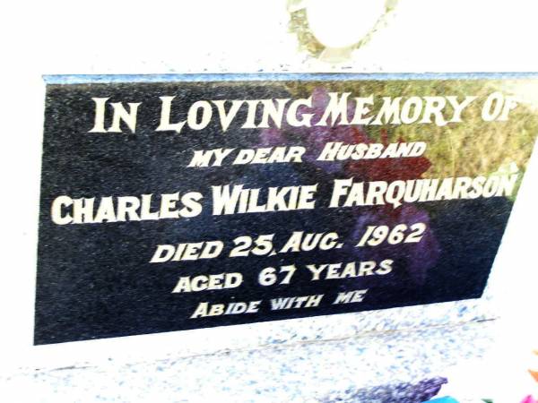 Charles Wilkie FARQUHARSON,  | husband,  | died 25 Aug 1962 aged 67 years;  | Bell cemetery, Wambo Shire  | 