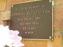 Norman Alfred FOX,
died 12 May 1996 aged 52 years;
Bribie Island Memorial Gardens, Caboolture Shire