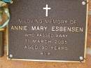 Annie Mary ESBENSEN,
died 11 March 2005 aged 90 years;
Bribie Island Memorial Gardens, Caboolture Shire