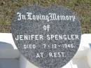 Jenifer SPENGLER,
died 7-12-1946;
Apostolic Church of Queensland, Brightview, Esk Shire