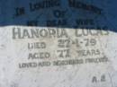 
Hanoria LUCAS, wife,
died 27-1-79 aged 77 years;
Canungra Cemetery, Beaudesert Shire
