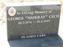 
George "Murray" CECIL,
30-7-1936 - 19-5-1997;
Canungra Cemetery, Beaudesert Shire
