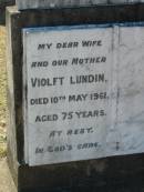 
Violet LUNDIN, wife mother,
died 10 May 1961 aged 75 years;
Canungra Cemetery, Beaudesert Shire
