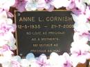 
Anne L. CORNISH,
mother,
12-5-1935 - 21-7-2001;
Canungra Cemetery, Beaudesert Shire
