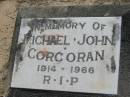 
Michael John CORCORAN,
1914 - 1966;
Canungra Cemetery, Beaudesert Shire
