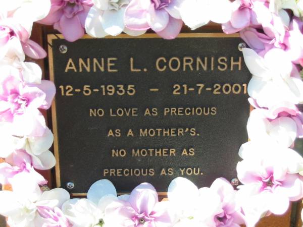 Anne L. CORNISH,  | mother,  | 12-5-1935 - 21-7-2001;  | Canungra Cemetery, Beaudesert Shire  | 