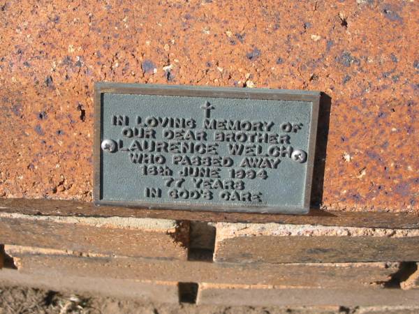 Laurence WELCH,  | borther,  | died 16? June 1994 aged 77 years;  | Canungra Cemetery, Beaudesert Shire  | 