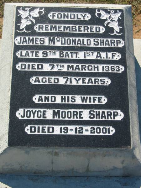 James McDonald SHARP,  | died 7 March 1963 aged 71 years;  | Joyce Moore SHARP,  | wife,  | died 19-12-2001;  | Canungra Cemetery, Beaudesert Shire  | 