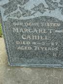 Margaret CAHILL, sister,
died 4-3-67 aged 71 years;
Kathleen CAHILL,
died 13-8-76 aged 77 years;
Sacred Heart Catholic Church, Christmas Creek, Beaudesert Shire