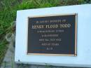 Henry Flood TODD, husband father grandfather,
died 31 July 1993 aged 60 years;
Sacred Heart Catholic Church, Christmas Creek, Beaudesert Shire