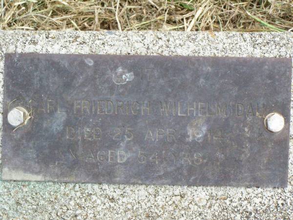 Carl Friedrich Wilhelm DAU,  | died 25 Apr 1914 aged 54 years;  | Coleyville Cemetery, Boonah Shire  | 