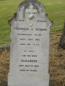 
Fredrick J. DOMAN,
husband,
accidentally killed 24 Sept 1914 aged 40 years;
Elizabeth,
wife,
died 25 July 1970 aged 95 years;
Coulson General Cemetery, Scenic Rim Region

