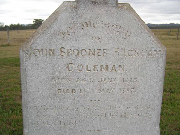 John Spooner Rackham COLEMAN  | b: 24 Jan 1815  | d: 14 May 1887  |   | (wife)  | Mary (COLEMAN)  | d: 15 Dec 1892, aged 54  |   | Cressbrook Homestead, Somerset Region  |   | 