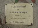 Lillian DENNIS, granny,
12-7-1891 - 24-1-1974;
Dennis Family Cemetery, Daisy Hill, Logan City