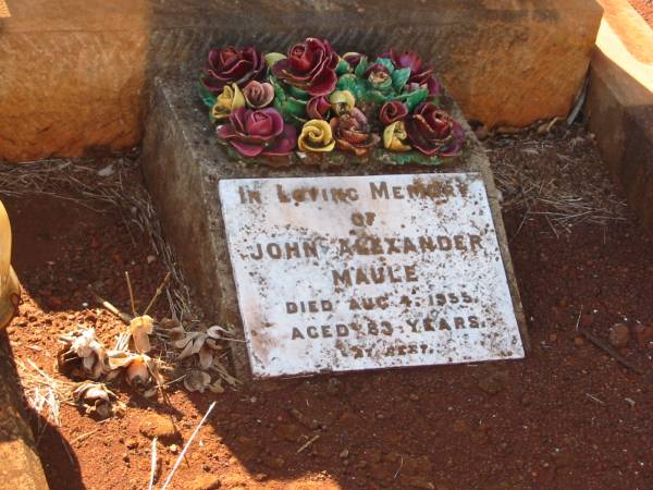 Helen BOWDON  | native of Selkirk, Scotland  | 20 Mar 1918  | aged 71  |   | Mina Bertha MAULE  | wife of  | John A MAULE  | 20 Sep 1954  | aged 80  |   | John Alexander MAULE  | 4 Aug 1955  | aged 83  |   | Drayton and Toowoomba Cemetery  |   | 