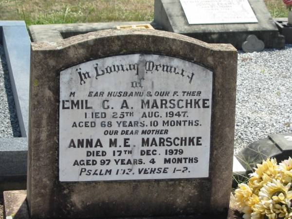 Emil G.A. MARSCHKE,  | husband father,  | died 25 Aug 1947 aged 68 years 10 months;  | Anna M.E. MARSCHKE,  | mother,  | died 17 Dec 1979 aged 97 years 4 months;  | Dugandan Trinity Lutheran cemetery, Boonah Shire  | 