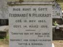 Ferdinand F.W, PFLUGRADT,
born 18 Nov 1863,
died 14 March 1916,
remembered by wife & children;
Dugandan Trinity Lutheran cemetery, Boonah Shire