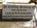Leslie R. KLEINHANS,
son,
died 22 Sept 1919 aged 11 months;
Dugandan Trinity Lutheran cemetery, Boonah Shire