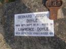 
Bernard Joseph DOYLE,
died 18 Sept 1930 aged 31 years;
Lawrence DOYLE,
died 24 Feb 1961 aged 60 years;
Emu Creek cemetery, Crows Nest Shire
