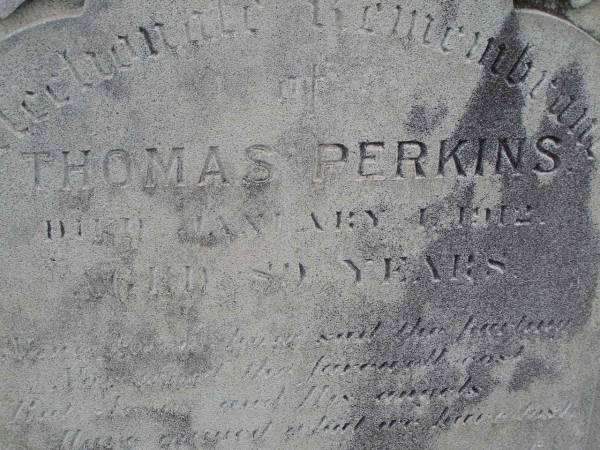 Thomas PERKINS,  | died 1 January 1912 aged 80 years;  | Emu Creek cemetery, Crows Nest Shire  | 