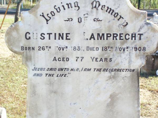 Gustine LAMPRECHT,  | born 26 Nov 1831 died 18 Nov 1908 aged 77 years;  | Ludwig LAMPRECHT,  | died 6 Aug 1917 aged 85 years;  | Fernvale General Cemetery, Esk Shire  | 