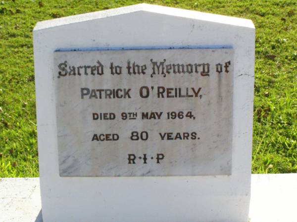 Patrick O'REILLY,  | died 9 May 1964 aged 80 years;  | Gleneagle Catholic cemetery, Beaudesert Shire  | 