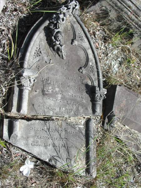 William MEIKLE  | died 31 Aug 1890  | aged 72  |   | Mary  | wife of above  | Died May 14 1989  | aged 79  |   | Goodna General Cemetery, Ipswich.  |   | 