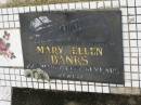 Mary Ellen BANKS,
mother,
died 22 March 1975 aged 61 years;
Goomeri cemetery, Kilkivan Shire