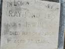 Raymond Leo IRWIN,
died 22 March 1964 aged 72 years;
Goomeri cemetery, Kilkivan Shire