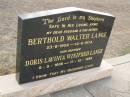 Berthold Walter LANGE,
husband father,
23-6-1908 - 14-6-1978;
Doris Lavinia Winifred LANGE,
mother,
9-5-1908 - 17-12-1995;
Greenwood St Pauls Lutheran cemetery, Rosalie Shire