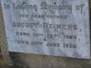 August REIMERS,
father,
born 30 Sept 1863,
died 25 June 1926;
Greenwood St Pauls Lutheran cemetery, Rosalie Shire