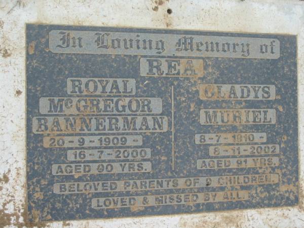 Royal McGregor Bannerman REA  | b: 20 Sep 1909, d: 16 Jul 2000, aged 90  | Gladys Muriel REA  | 8 Jul 1910, d: 8 Nov 2002, aged 91  | Haigslea Lawn Cemetery, Ipswich  | 