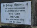 
Eric Colin PAMPLING
d: 9 Feb 19794, aged 64
Harrisville Cemetery - Scenic Rim Regional Council
