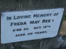 
Freda May REED
d: 26 Oct 1931, aged 29
George William REED
26 Jul 1923, aged 18
Harrisville Cemetery - Scenic Rim Regional Council
