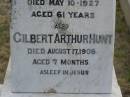 
Charles Samuel HUNT
d: 2 Jul 1916, aged 58
Emma HUNT (wife)
d: 10 May 1927, aged 61
Gilbert Arthur HUNT
d: 17 Aug 1906, aged 7 months
Edgar James HUNT
b: 14 Mar 1904, d: 19 Dec 1987
Harrisville Cemetery - Scenic Rim Regional Council

