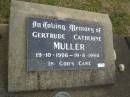 
Gertrude Catherine MULLER
19 Oct 1906 to 19 Aug 1994
Harrisville Cemetery - Scenic Rim Regional Council
