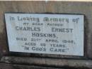 
Charles Ernest HOSKINS
d: 21 Apr 1946, aged 60

Harrisville Cemetery - Scenic Rim Regional Council
