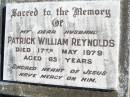 
Patrick William REYNOLDS, husband,
died 17 May 1979 aged 65 years;
Helidon Catholic cemetery, Gatton Shire
