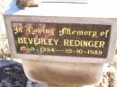 
Beverley REDINGER,
15-9-1954 - 15-10-1989;
Helidon Catholic cemetery, Gatton Shire
