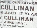 
John J. CULLINAN, husband father,
died 3 Sept 1956 aged 57 years;
baby CULLINAN,
died 24 June 1957;
Alice M. CULLINAN,
died 16 March 1985 aged 81 years;
Helidon Catholic cemetery, Gatton Shire
