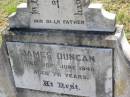 James DUNCAN,
father,
died 18 June 1948 aged 76 years;
Elizabeth DUNCAN,
wife mother,
died 28 Nov 1932 aged 56 years;
Helidon General cemetery, Gatton Shire