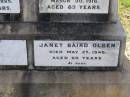 John MCARTHUR,
husband of Elizabeth MCARTHUR,
native of Bannockburn Scotland,
died 1 June 1925 aged 74 years;
Elizabeth Baird,
wife of John MCARTHUR,
native of Polmaise Scotland,
died Thistle Vale Helidon
30 March 1916 aged 63 years;
Janet Baird OLSEN,
died 27 May 1948 aged 60 years;
Albert C. OLSEN,
husband,
died 22 May 1947 aged 65 years 11 months;
Helidon General cemetery, Gatton Shire