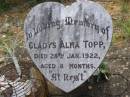Gladys Alma TOPP,
died 28 Jan 1922 aged 8 months;
Helidon General cemetery, Gatton Shire